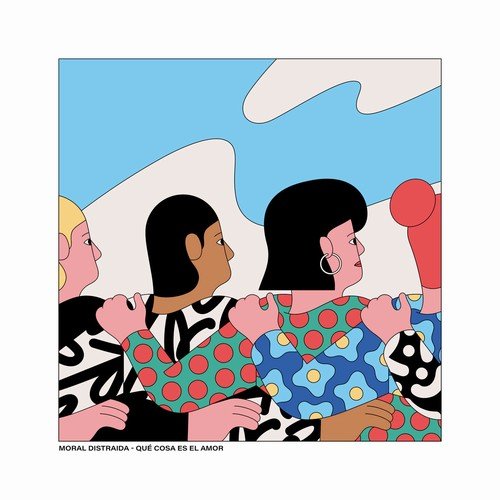Moral Distraida - Qué Cosa Es El Amor (2018)