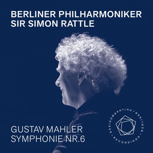 Berliner Philharmoniker & Sir Simon Rattle - Simon Rattle’s farewell with Mahler’s Sixth (2018) [Hi-Res]