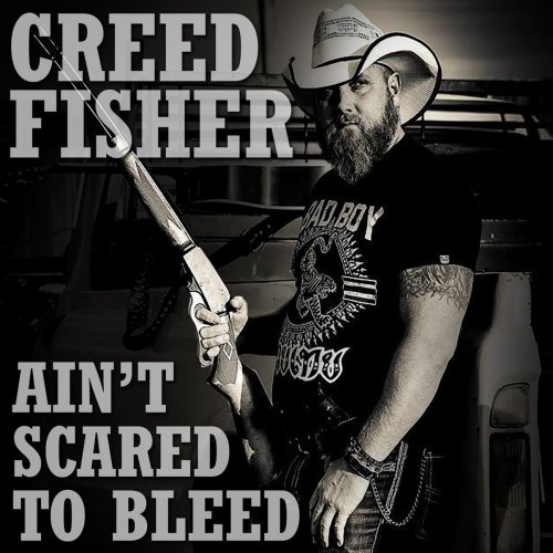 Creed Fisher - Ain't Scared To Bleed (2014) [Hi-Res]