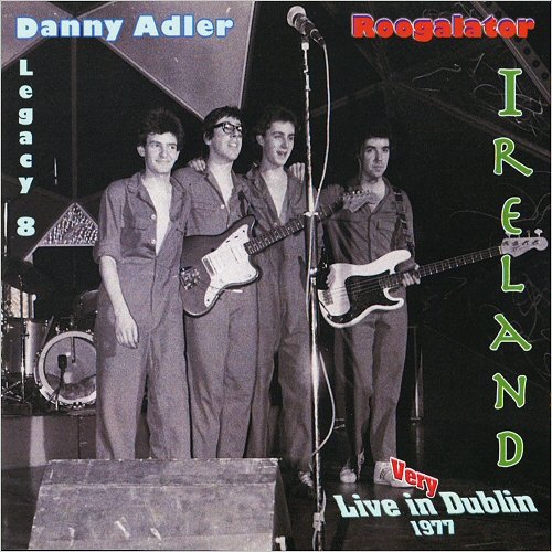 Danny Adler - The Danny Adler Legacy Series Vol. 8: Roogalator Live In Dublin (2013)
