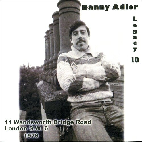 Danny Adler - The Danny Adler Legacy Series Vol. 10: 11 Wandsworth Bridge Road London S.W. 6 1978 (2013)