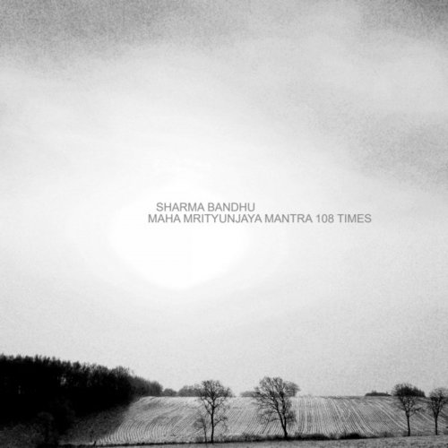 Sharma Bandhu - Maha Mrityunjaya Mantra 108 Times (2018) [Hi-Res]
