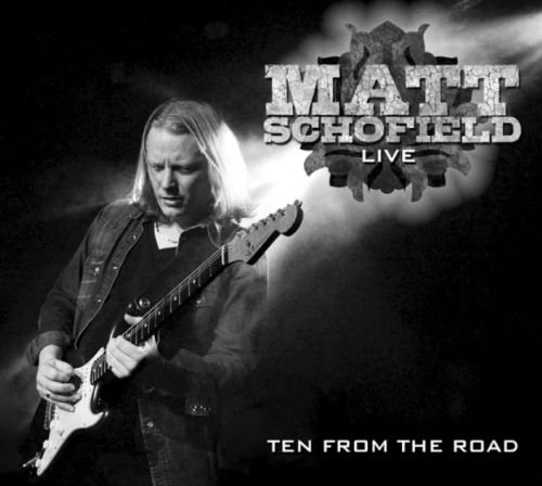 Matt Schofield - Ten From The Road (2012)