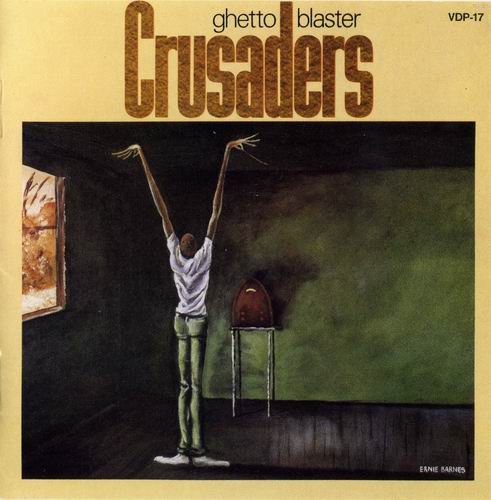 Crusaders - Ghetto Blaster (1984) CD Rip