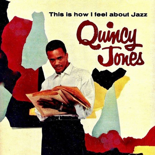 Quincy Jones - This Is How I feel About Jazz (2019) [Hi-Res]