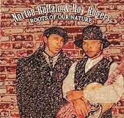 Norton Buffalo & Roy Rogers - Roots Of Our Nature (2002)