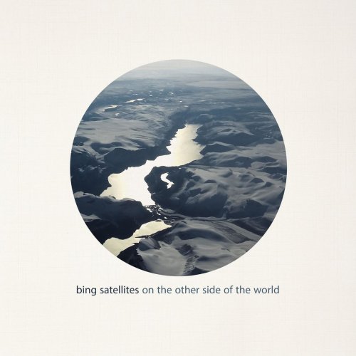 Bing Satellites - On the Other Side of the World (2019)