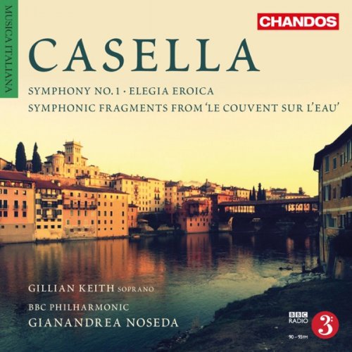 Gillian Keith, BBC Philharmonic Orchestra & Gianandrea Noseda - Casella: Orchestral Works (2015) [Hi-Res]