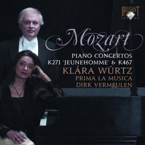 Klára Würtz, Prima la musica, Dirk Vermeulen - Mozart: Piano Concertos K. 467 & K. 271 (2010)