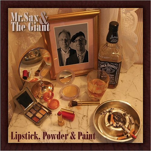 Mr. Sax & The Giant - Lipstick, Powder & Paint (2019)
