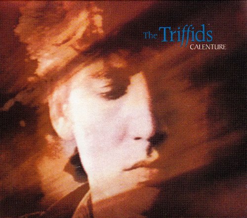 The Triffids - Calenture [2CD Remastered Set] (1987/2007)