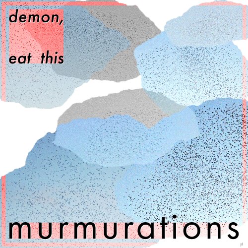 demon, eat this - murmurations (2019)