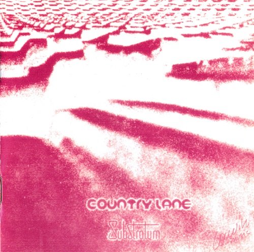 Country Lane - Substratum (Reissue) (1973/2000)