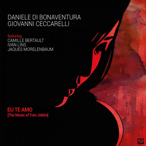 Daniele di Bonaventura & Giovanni Ceccarelli - Eu te amo (The Music of Tom Jobim) (2019) [Hi-Res]