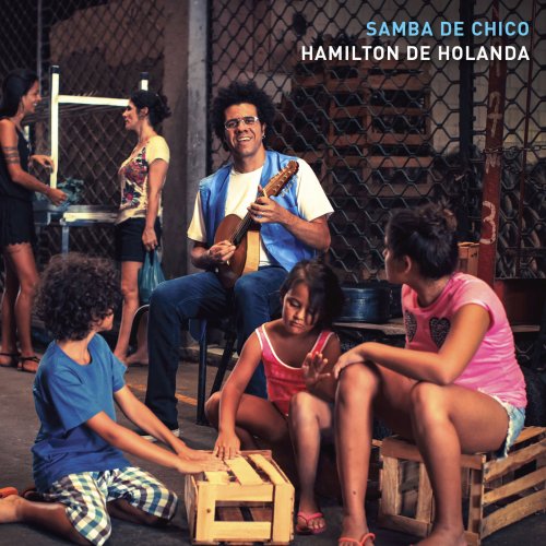 Hamilton De Holanda - Samba de Chico (2016) [Hi-Res]