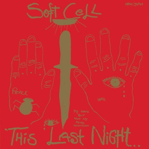 Soft Cell - This Last Night in Sodom (1984) [Remastered 1998]