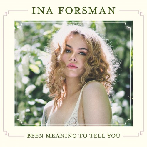 Ina Forsman - Been Meaning to Tell You (2019) [Hi-Res]