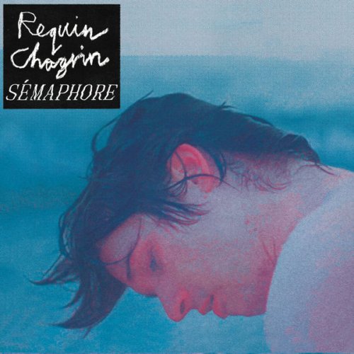 Requin Chagrin - Sémaphore (2019) [Hi-Res]