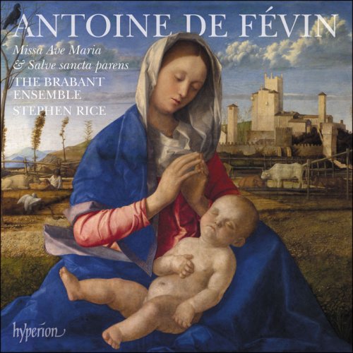 The Brabant Ensemble & Stephen Rice - Févin: Missa Ave Maria & Missa Salve sancta parens (2018) [Hi-Res]