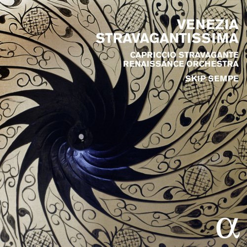 Capriccio Stravagante Renaissance Orchestra, Skip Sempé - Venezia stravagantissima (2014)