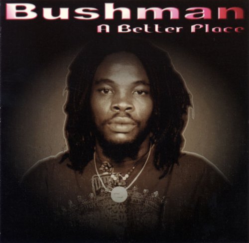 Bushman - A Better Place (2000)