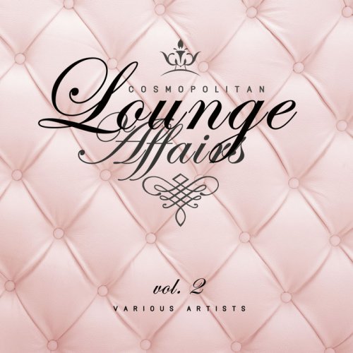 VA - Cosmopolitan Lounge Affairs Vol 2 (2018)