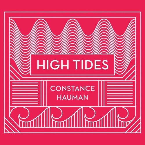 Constance Hauman - High Tides (2019)
