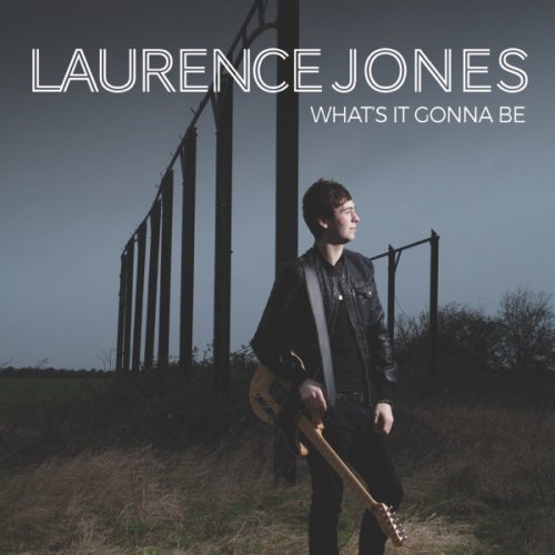 Laurence Jones - What's It Gonna Be (2015) [Hi-Res]