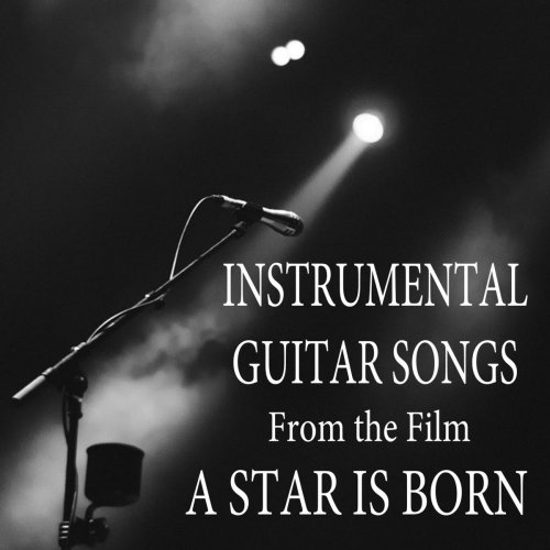 Steve Petrunak - Instrumental Guitar Songs (From the Film 'A Star Is Born') (2019)