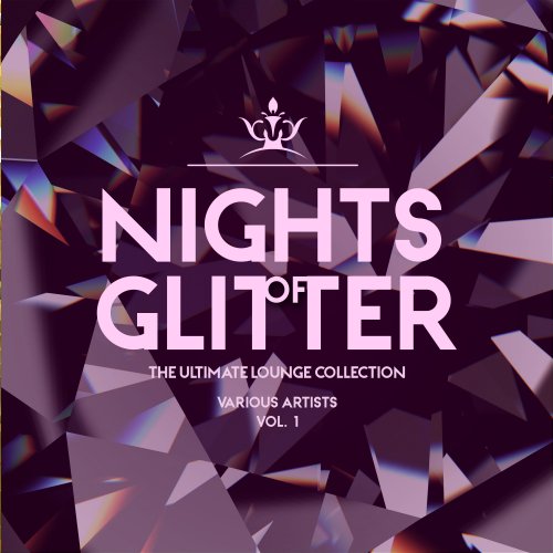 VA - Nights Of Glitter (The Ultimate Lounge Collection), Vol. 1 (2019)