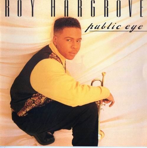 Roy Hargrove - Public Eye (1991) 320 kbps