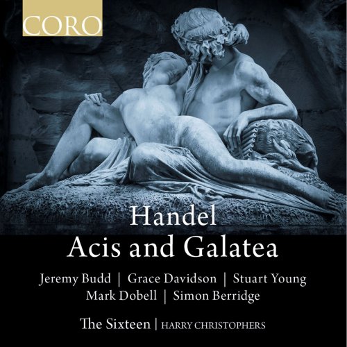 The Sixteen & Harry Christophers - Acis and Galatea (2019) [Hi-Res]