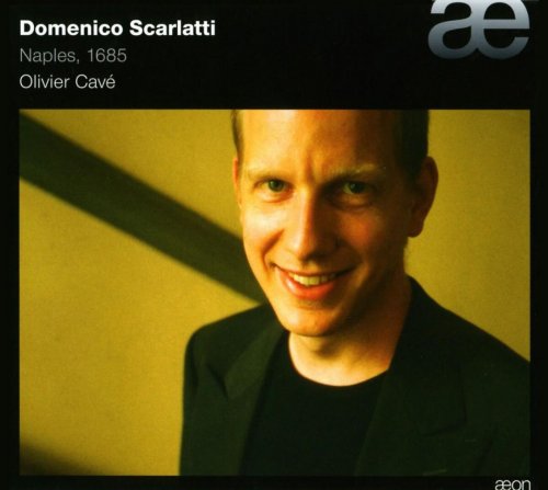 Olivier Cavé - Scarlatti: Naples, 1685 (2008)