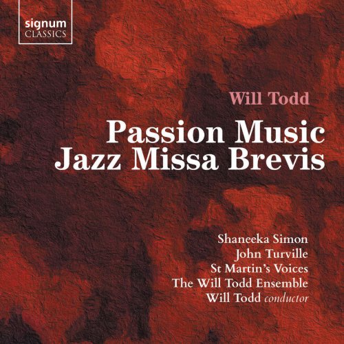 Shaneeka Simon, St Martin's Voices & Will Todd - Will Todd: Passion Music, Jazz Missa Brevis (2019)