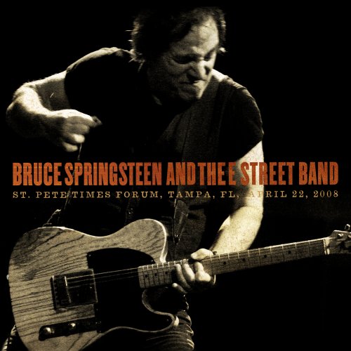 Bruce Springsteen & The E Street Band - 2008-04-22 - St. Pete Times Forum, Tampa, FL (2019) [Hi-Res]