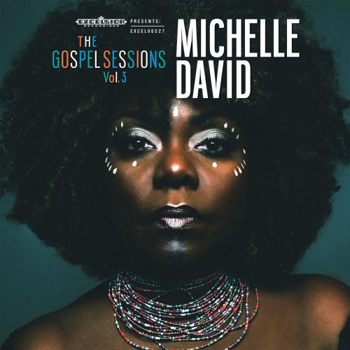 Michelle David - The Gospel Sessions Vol. 3 (2018)