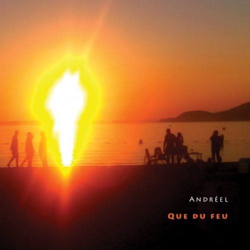 Andréel - Que du feu (2017)