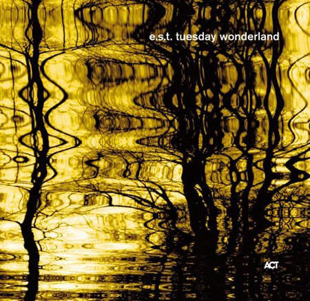 Esbjörn Svensson Trio - Tuesday Wonderland (2007) [SACD]