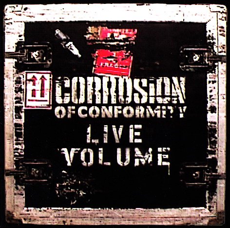Corrosion Of Conformity - Live Volume (2001/2006)