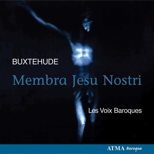 Les Voix Baroques - Buxtehude: Membra Jesu Nostri (2007)