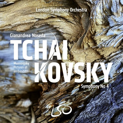 London Symphony Orchestra & Gianandrea Noseda - Tchaikovsky: Symphony No. 4 - Mussorgsky: Pictures at an Exhibition (2019) [Hi-Res]