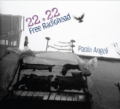 Paolo Angeli - 22.22 Free Radiohead (2019)