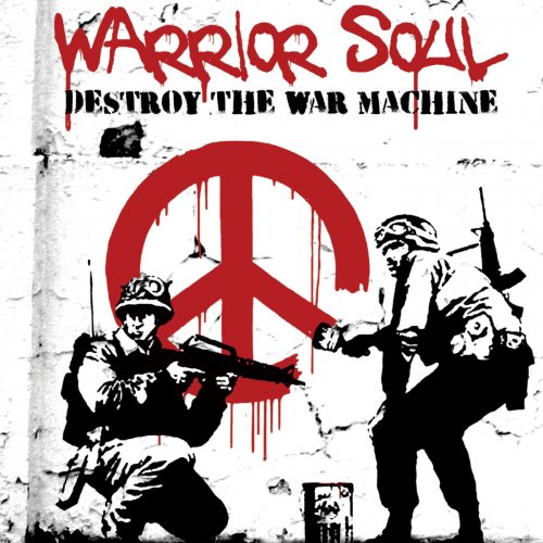 Warrior Soul - Destroy The War Machine (2009/2015) FLAC