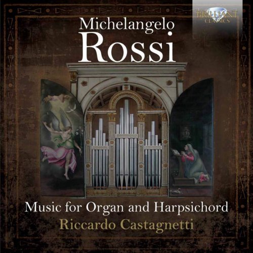 Riccardo Castagnetti - Michelangelo Rossi: Music for Organ & Harpsichord (2015)