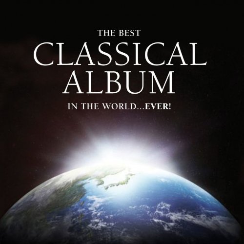 VA - The Best Classical Album in the World... Ever! (2012)