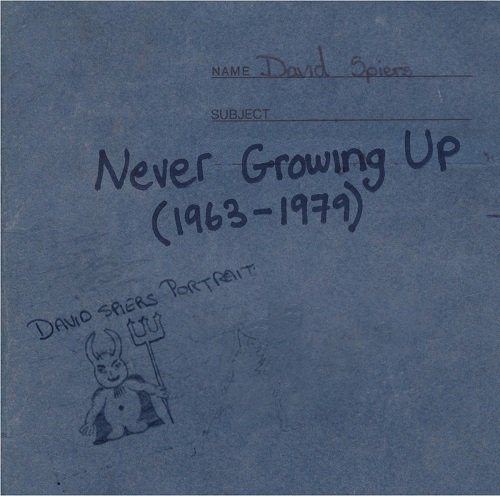 Dave Spiers - Never Growing Up (1963-1979) (2019)