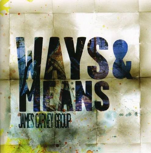 James Carney Group - Ways and Means (2009) CD Rip
