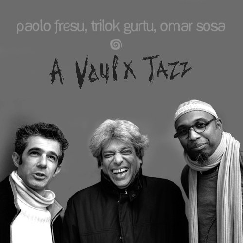 Paolo Fresu,Trilok Gurtu, Omar Sosa - Live at Vaulx Jazz festival (2016) FLAC