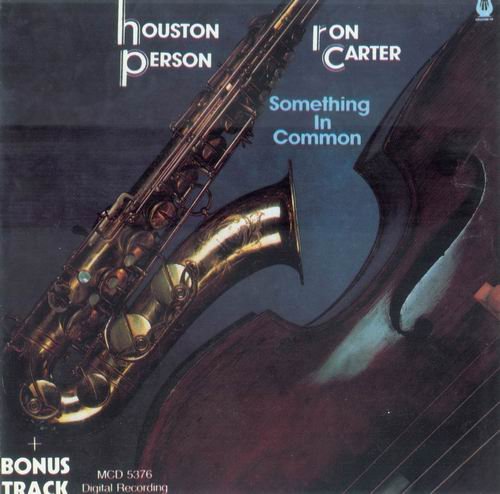 Houston Person, Ron Carter - Something In Common (1990)