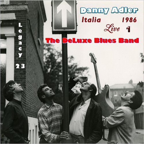 Danny Adler - The Danny Adler Legacy Series Vol. 23: The Deluxe Blues Band Live Italia 1986 Vol. 1 (2015)